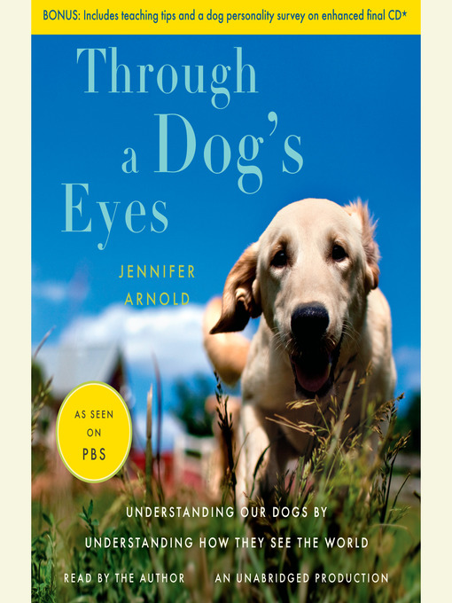 Title details for Through a Dog's Eyes by Jennifer Arnold - Wait list